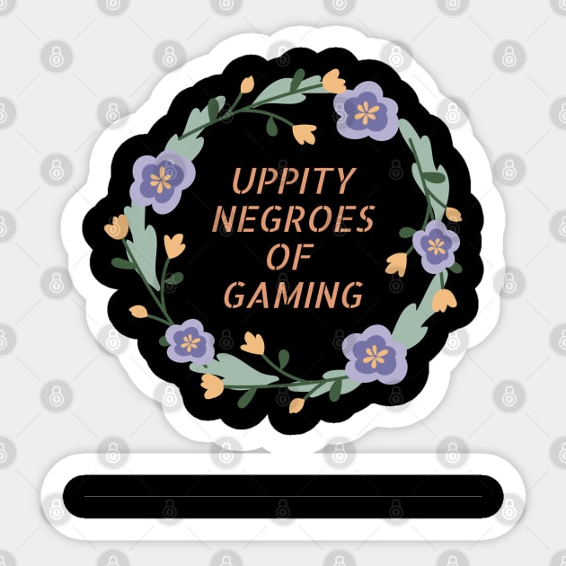 Uppity Negroes of Gaming Sticker by cypheroftyr